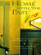 At Home with the Past: How the Love of Old Things Creates Beautiful Interiors - Gross, Steve, and Daley, Sue