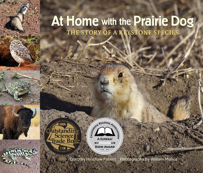 At Home with the Prairie Dog: The Story of a Keystone Species - Patent, Dorothy Hinshaw, and Munoz, William (Photographer)