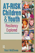 At-Risk Children and Youth: Resiliency Explored