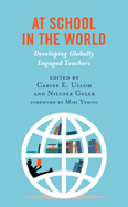 At School in the World: Developing Globally Engaged Teachers