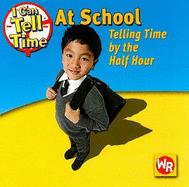 At School: Telling Time by the Half Hour