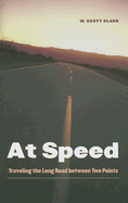 At Speed: Traveling the Long Road Between Two Points