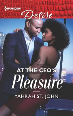 At the Ceo's Pleasure: A Spicy Billionaire Boss Romance - St John, Yahrah