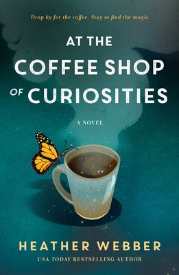 At the Coffee Shop of Curiosities - Webber, Heather