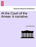 At the Court of the Ameer. a Narrative.