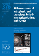 At the Cross-Roads of Astrophysics and Cosmology (Iau S376): Period-Luminosity Relations in the 2020s