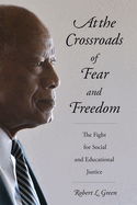 At the Crossroads of Fear and Freedom: The Fight for Social and Educational Justice