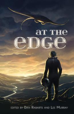 At the Edge - Murray, Lee (Editor), and Rabarts, Dan (Editor), and Slatter, Angela (Foreword by)