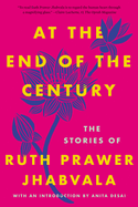 At the End of the Century: The Stories of Ruth Prawer Jhabvala