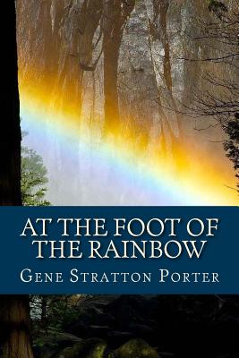 At the Foot of the Rainbow (English Edition) - Abreu, Yordi (Editor), and Stratton Porter, Gene