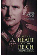 At the Heart of the Reich: The Secret Diary of Hitler's Army Adjutant