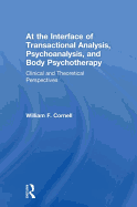 At the Interface of Transactional Analysis, Psychoanalysis, and Body Psychotherapy: Clinical and Theoretical Perspectives