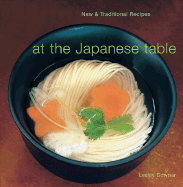 At the Japanese Table: New and Traditional Recipes - Downer, Lesley