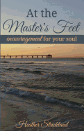 At the Master's Feet: Encouragement for Your Soul