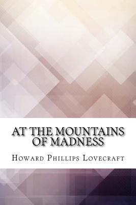 At the Mountains of Madness - Lovecraft, Howard Phillips