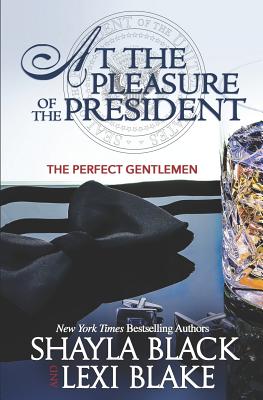 At the Pleasure of the President - Blake, Lexi, and Black, Shayla