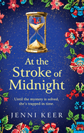 At the Stroke of Midnight: A BRAND NEW completely spellbinding, enchanting historical novel from BESTSELLER Jenni Keer for 2024