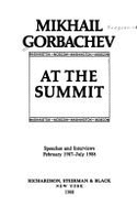 At the Summit: A New Start in U.S.-Soviet Relations - Gorbachev, Mikhail, Professor