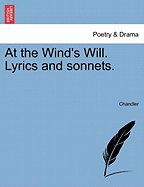 At the Wind's Will Lyrics and Sonnets