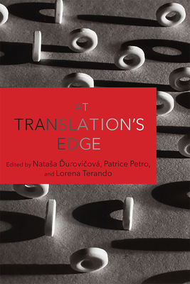 At Translation's Edge - Durovicova, Natasa (Editor), and Petro, Patrice (Editor), and Terando, Lorena (Translated by)