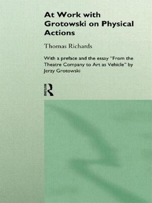 At Work with Grotowski on Physical Actions - Richards, Thomas