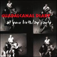 At Your Birthday Party - Guadalcanal Diary