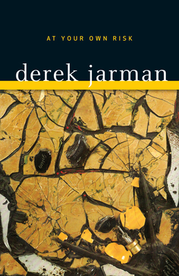 At Your Own Risk: A Saint's Testament - Jarman, Derek