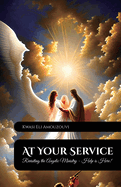 At Your Service, Revisiting The Angelic Ministry - Help Is Here!