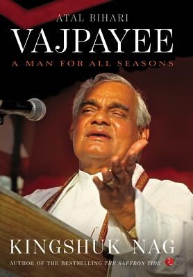 Atal Bihari Vajpayee - Nag, Kingshuk