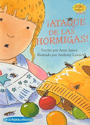 Ataque de las Hormigas! - James, Anne, and Lewis, Anthony (Illustrator), and Ramirez, Alma B (Adapted by)