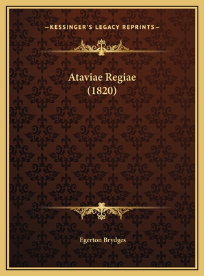 Ataviae Regiae (1820) - Brydges, Egerton