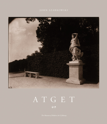 Atget - Atget, Eugne (Photographer), and Szarkowski, John, Mr. (Text by)