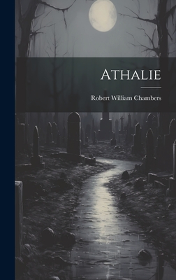 Athalie - Chambers, Robert William