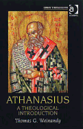Athanasius: A Theological Introduction - Weinandy, Thomas G
