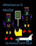 Atheisaurus 3: MotZot: Revised Edition