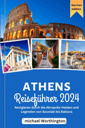 Athen Reisefhrer 2024: (German Edition)