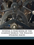 Athena; A Year-Book of the Learned World; The English Speaking Races