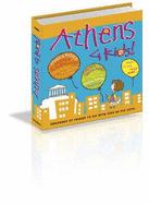 Athens 4 Kids!: Hundreds of Things to Do with Kids in the City!