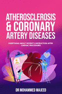 Atherosclerosis & Coronary Artery Disease: Everything About Patient's Instruction After cardiac Procedures