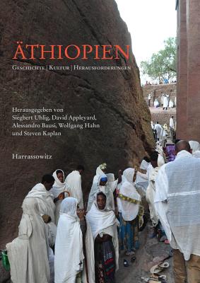 Athiopien: Geschichte, Kultur, Herausforderungen - Uhlig, Siegbert (Editor), and Appleyard, David L (Editor), and Bausi, Alessandro (Editor)