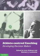Athlete-Centred Coaching: Developing Decision Makers