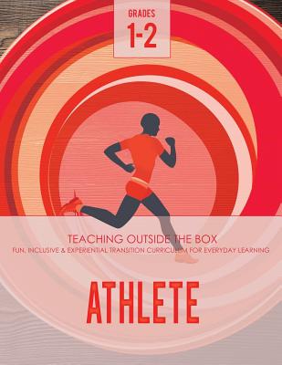 Athlete: Grades 1-2: Fun, inclusive & experiential transition curriculum for everyday learning - Johnson, Rosemary (Editor), and Johnson, Katherine