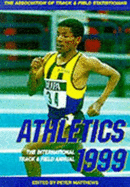 Athletics: Association of Track and Field Statisticians Year Book - Matthews, Peter (Volume editor)