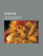 Athothis; A Satire on Modern Medicine