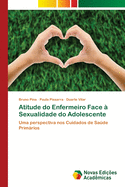 Atitude do Enfermeiro Face  Sexualidade do Adolescente