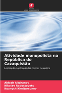 Atividade monopolista na Repblica do Cazaquist?o