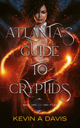 Atlanta's Guide to Cryptids: Book One of the DRC Files
