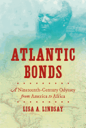 Atlantic Bonds: A Nineteenth-Century Odyssey from America to Africa