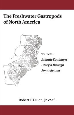 Atlantic Drainages, Georgia Through Pennsylvania: Volume 1 - Dillon, Robert T, and Ashton, Matthew, and Reeves, Will