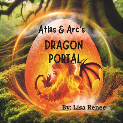 Atlas & Arc's Dragon Portal - Renee, Lisa